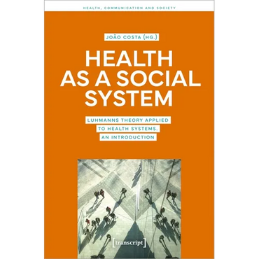 Health as a Social System: Luhmann's Theory Applied to Health Systems. an Introduction - Paperback