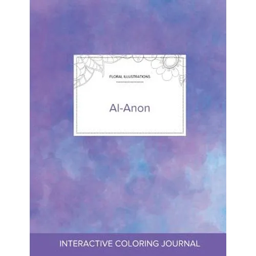 Adult Coloring Journal: Al-Anon (Floral Illustrations, Purple Mist) - Paperback
