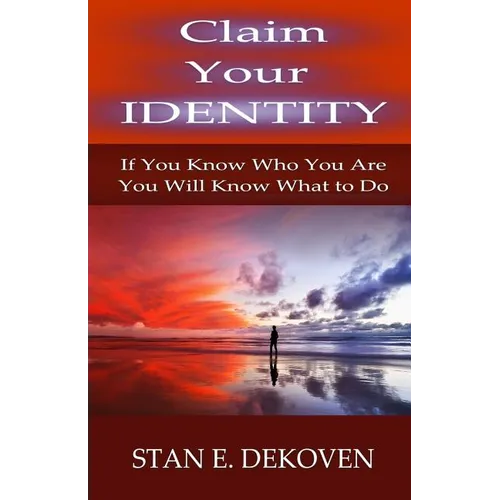 Claim Your Identity: If You Know Who You are You Will Know What to Do - Paperback