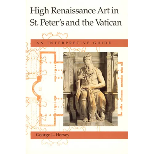 High Renaissance Art in St. Peter's and the Vatican: An Interpretive Guide - Paperback