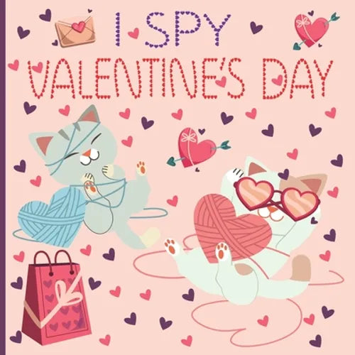 I Spy Valentine's Day: A Fun Book For 2-5 Year Old About Winter & Valentine's Day Great Gift For Preschoolers & Kids & Kindergarten - Paperback