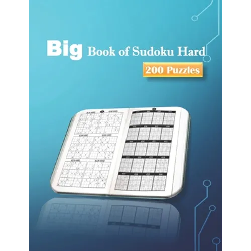 Big Book of Sudoku Hard 200 Puzzles: Huge Bargain Collection of 200 Puzzles and Solutions, Hard Level, Tons of Challenge for your Brain - Paperback
