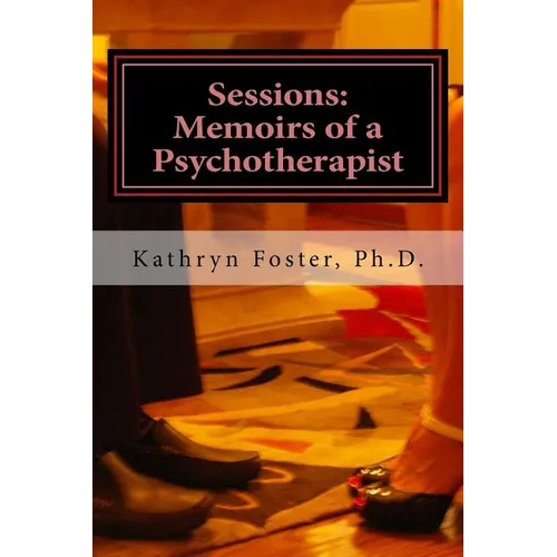 Sessions: Memoirs of a Psychotherapist - Paperback