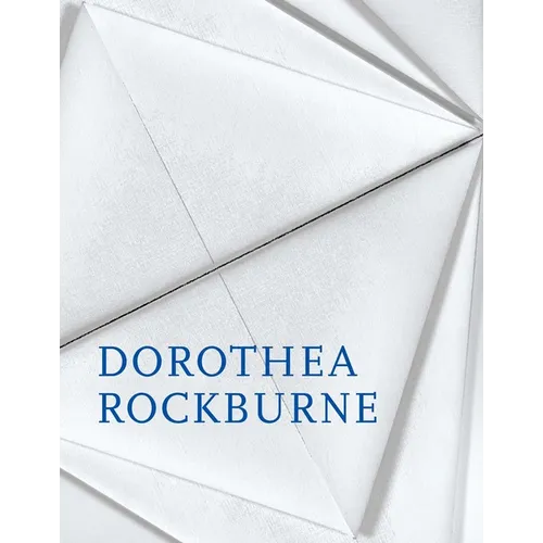 Dorothea Rockburne - Hardcover