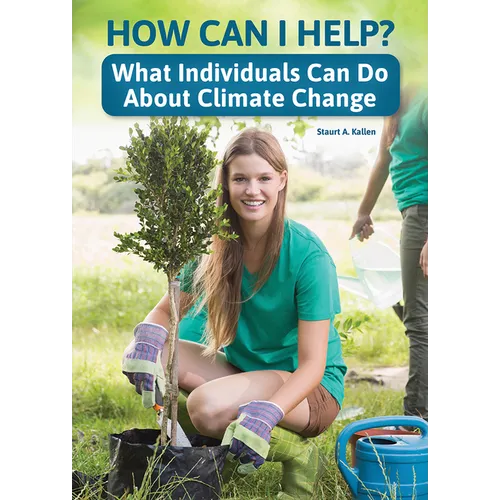 How Can I Help? What Individuals Can Do about Climate Change - Hardcover