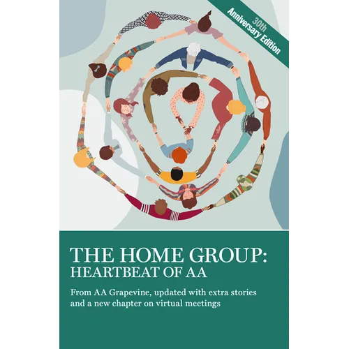 The Home Group: Heartbeat of AA: The 30th Anniversary Edition - Paperback