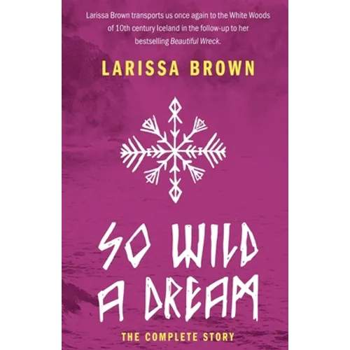 So Wild A Dream: The Complete Story - Paperback