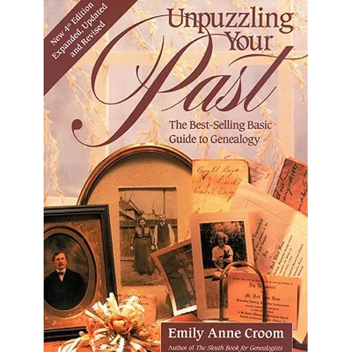 Unpuzzling Your Past. the Best-Selling Basic Guide to Genealogy. Fourth Edition. Expanded, Updated and Revised (New Exp Updtd & REV) - Paperback