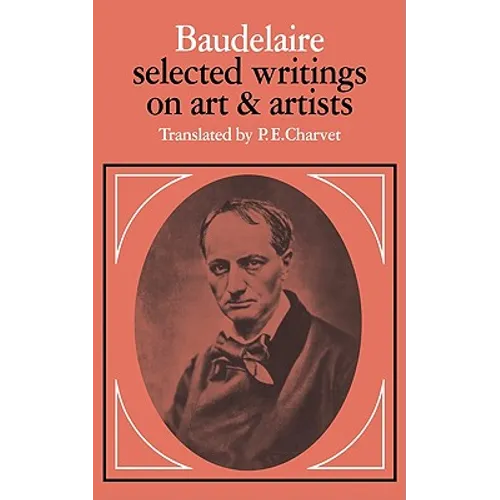Baudelaire: Selected Writings on Art and Artists - Paperback