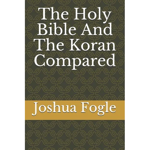 The Holy Bible And The Koran Compared - Paperback