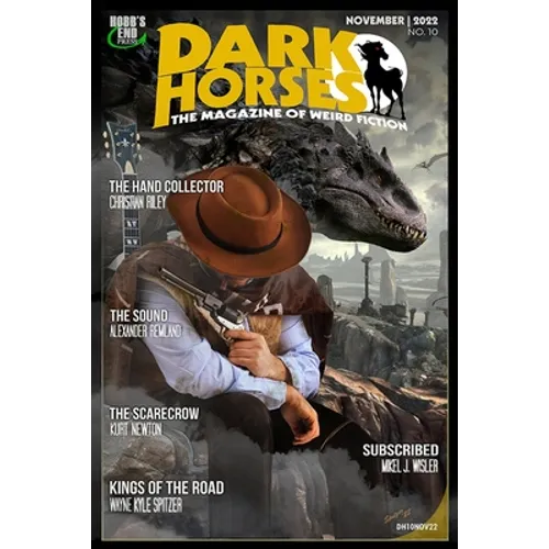 Dark Horses: The Magazine of Weird Fiction No. 10: November 2022 - Paperback