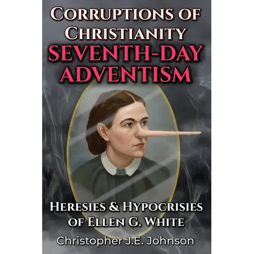 Corruptions of Christianity: Seventh-day Adventism - Paperback