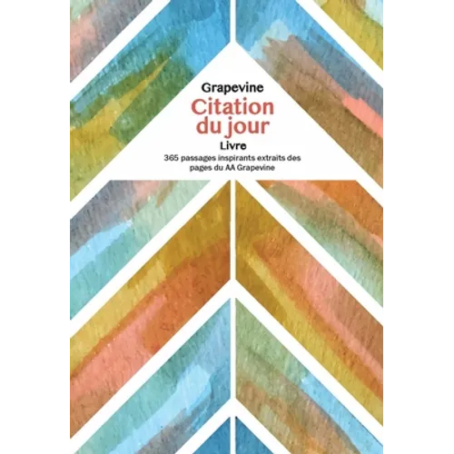 Libro de Cita Diaria Con El Grapevine: 365 Pasajes Inspiradores Tomados de Las Pàginas de la Viña de A.A. - Paperback