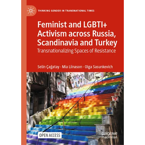 Feminist and Lgbti+ Activism Across Russia, Scandinavia and Turkey: Transnationalizing Spaces of Resistance - Hardcover