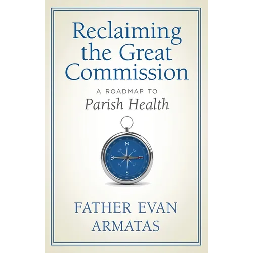 Reclaiming the Great Commission: A Roadmap to Parish Health - Paperback