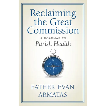 Reclaiming the Great Commission: A Roadmap to Parish Health - Paperback