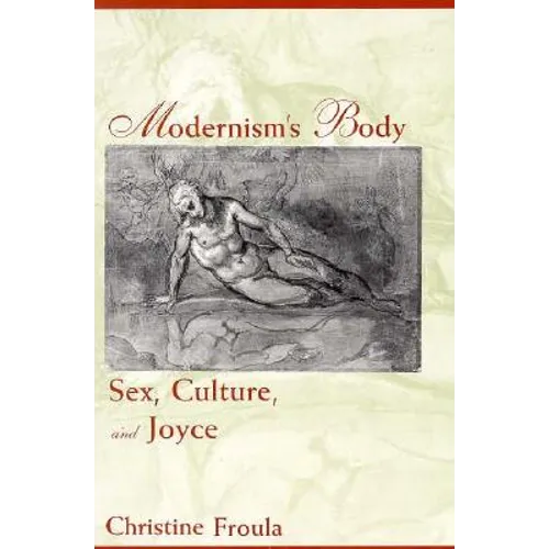 Modernism's Body: Sex, Culture, and Joyce - Paperback