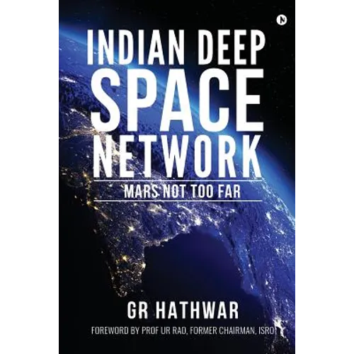 Indian Deep Space Network: Mars Not Too Far - Paperback