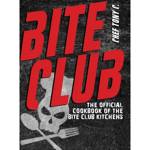 Bite Club: The Official Cookbook of the Bite Club Kitchens - Hardcover