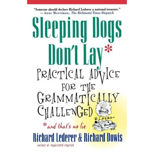 Sleeping Dogs Don't Lay: Practical Advice for the Grammatically Challenged*and That's No Lie - Paperback