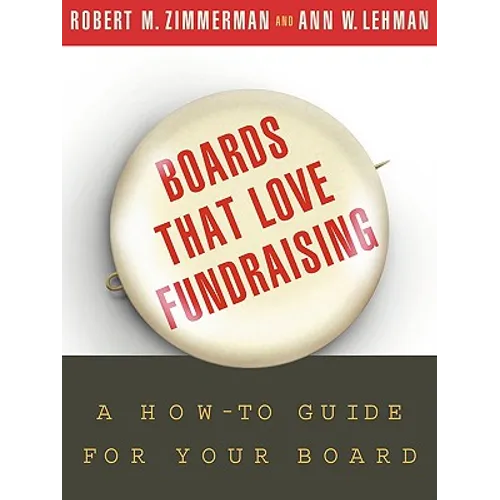Boards That Love Fundraising: A How-To Guide for Your Board - Paperback