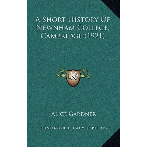 A Short History Of Newnham College, Cambridge (1921) - Hardcover