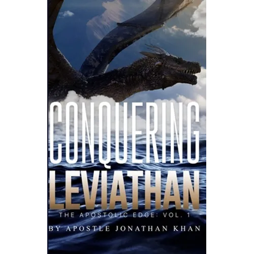 Conquering Leviathan: The Apostolic Edge - Paperback