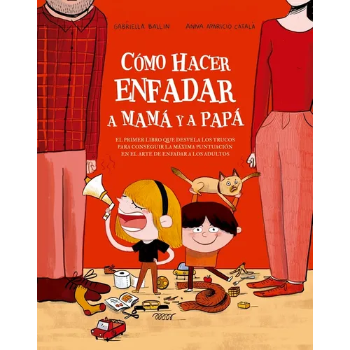 Cómo Hacer Enfadar a Mamá Y a Papá - Hardcover