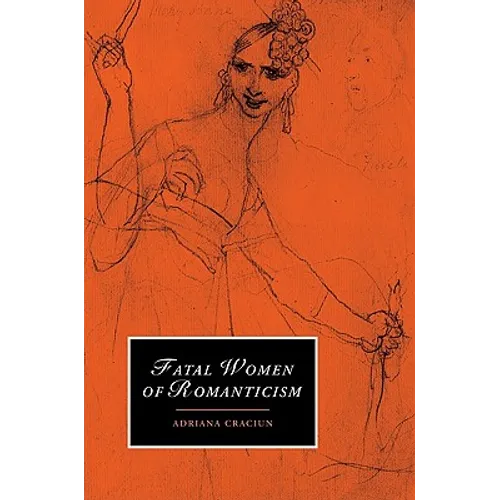 Fatal Women of Romanticism - Paperback