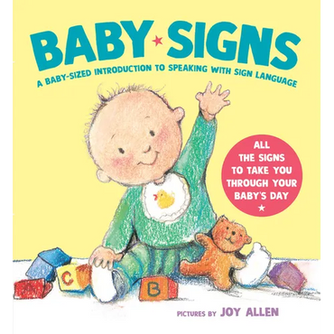 Baby Signs: A Baby-Sized Introduction to Speaking with Sign Language - Board Book
