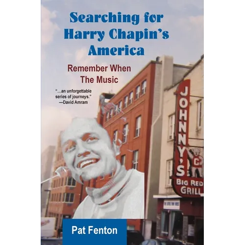 Searching for Harry Chapin's America: Remember When the Music - Paperback