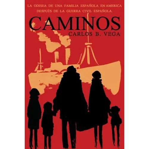 Caminos: La Odisea de Una Familia Espanola En America Despues de la Guerra Civil Espanola. (Spanish) - Paperback