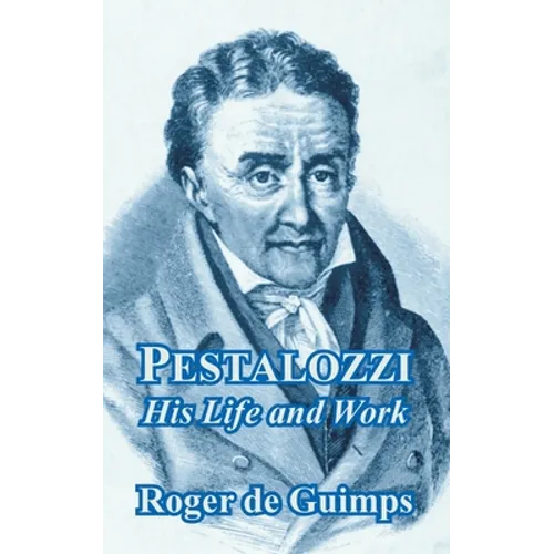 Pestalozzi: His Life and Work - Paperback