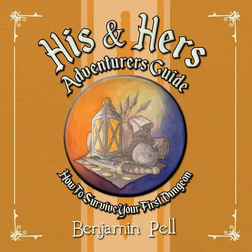 His & Hers Adventurers Guide: How To Survive Your First Dungeon - Paperback
