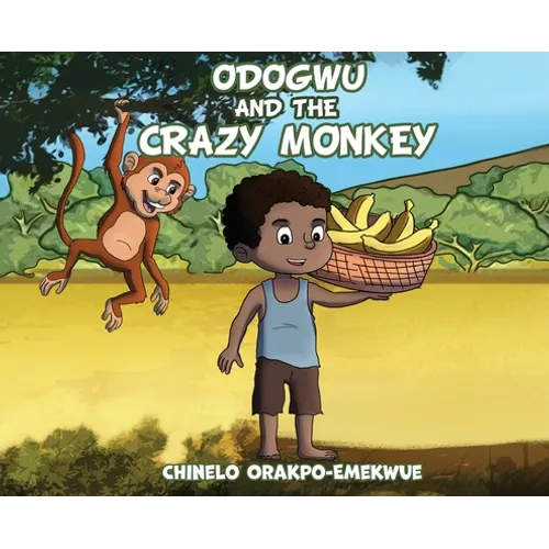 Odogwu and the Crazy Monkey - Hardcover