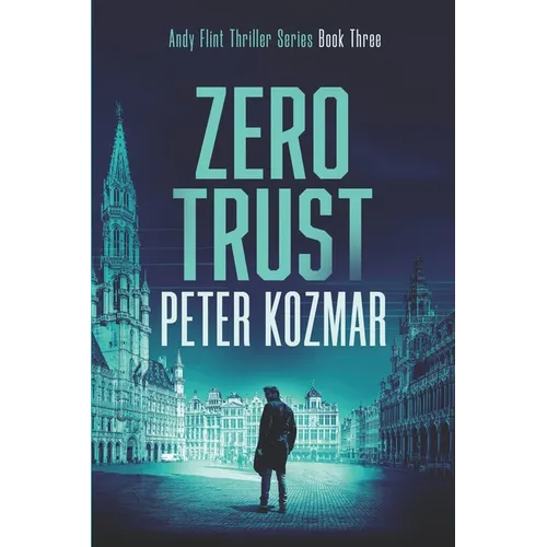 Zero Trust: Andy Flint Thriller Series Book Three - Paperback