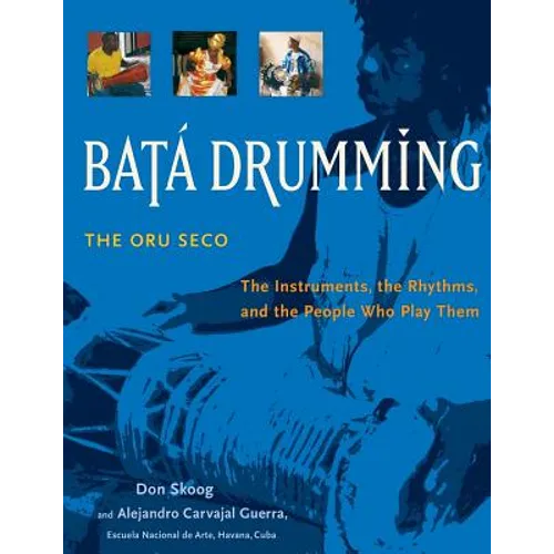 Bata Drumming: The Instruments, the Rhythms, and the People Who Play Them - Paperback