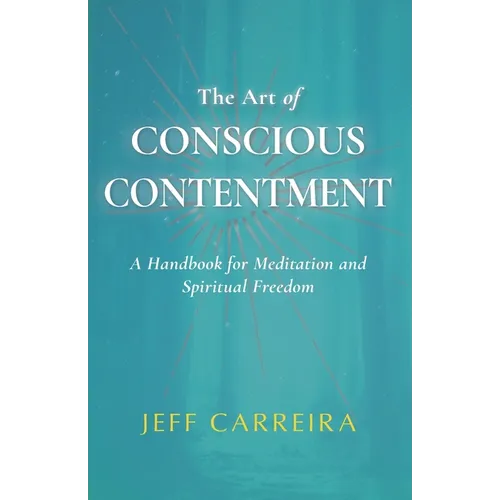 The Art of Conscious Contentment - Paperback