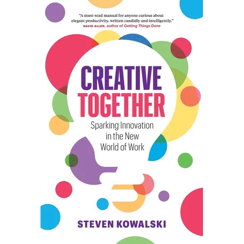 Creative Together: Sparking Innovation in the New World of Work - Paperback