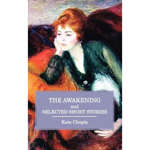 The Awakening and Selected Short Stories - Hardcover