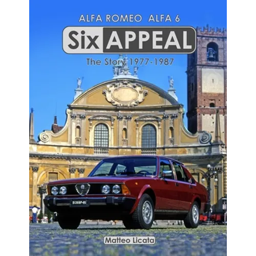 Six Appeal: The Story Of The Alfa 6 - Paperback