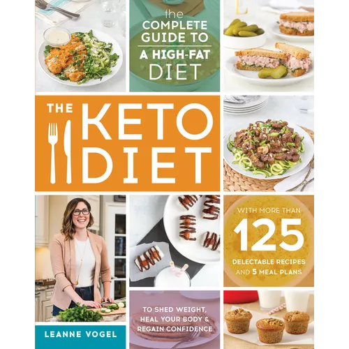 The Keto Diet: The Complete Guide to a High-Fat Diet - Paperback