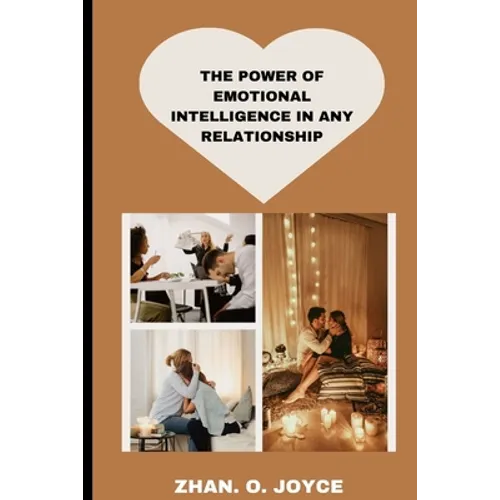 The Power of Emotional Intelligence in Any Relationship - Paperback