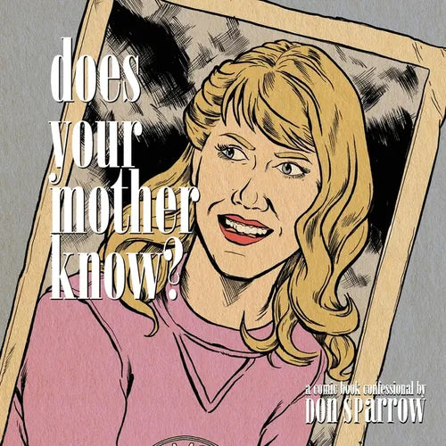 Does Your Mother Know?: A Comic Book Confessional - Paperback