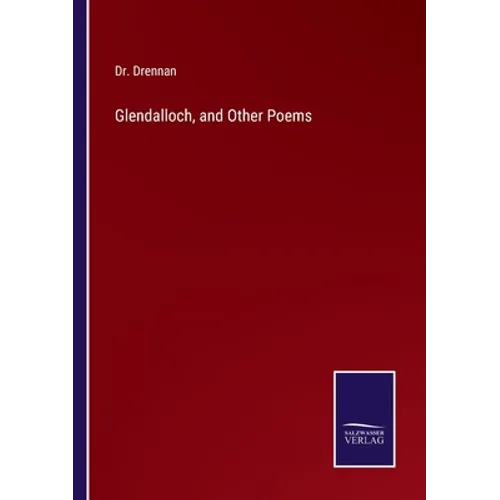 Glendalloch, and Other Poems - Paperback