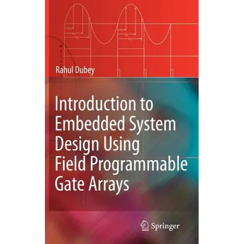Introduction to Embedded System Design Using Field Programmable Gate Arrays - Hardcover