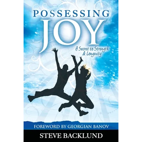Possessing Joy: A Secret to Strength and Longevity - Paperback