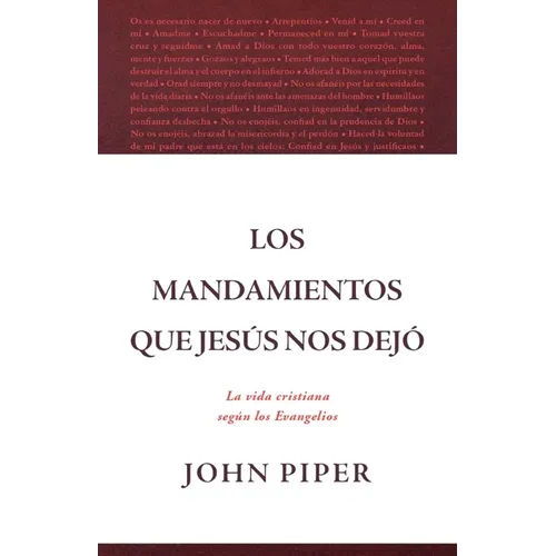 Los Mandamientos Que Jesús Nos Dejó La Vida Cristiana Según Los Evangelios (All That Jesus Commanded) - Paperback