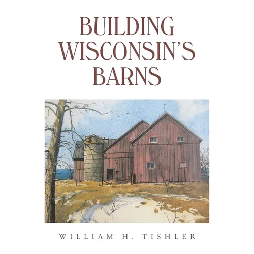 Building Wisconsin's Barns - Hardcover