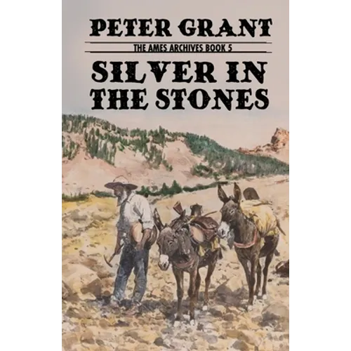 Silver In The Stones: A Classic Western Story of Greed and Revenge - Paperback